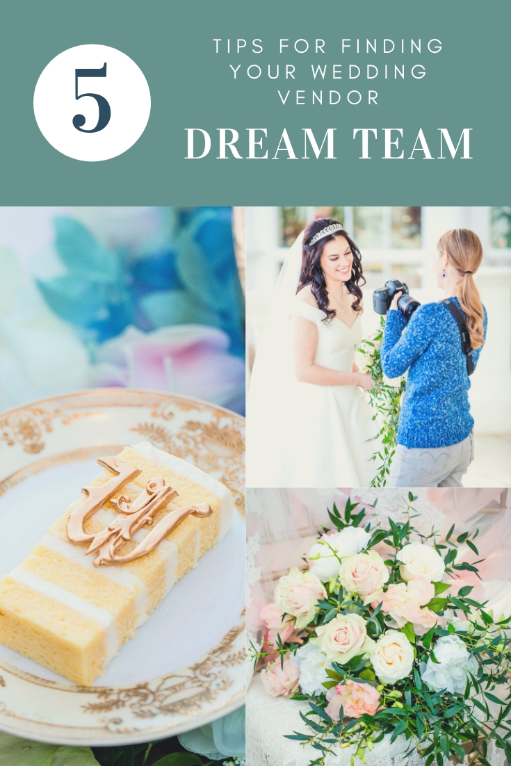 5 Tips for Finding Your Wedding Vendor Dream Team